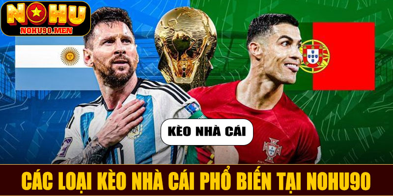 Các loại kèo nhà cái phổ biến tại NOHU90
