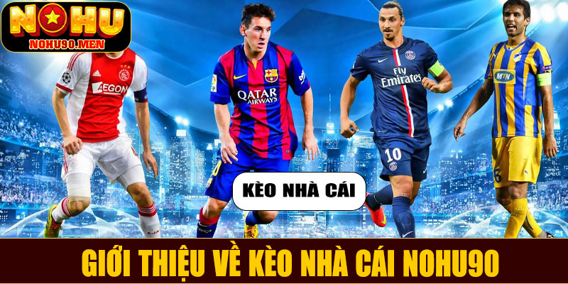 Giới thiệu về kèo nhà cái NOHU90