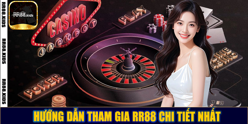 Hướng dẫn tham gia RR88 chi tiết nhất