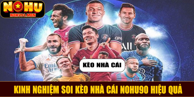 Kinh nghiệm soi kèo nhà cái NOHU90 hiệu quả
