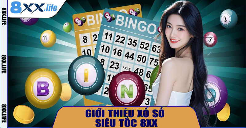 Giới Thiệu Xổ Số Siêu Tốc 8XX