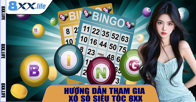 📘 Hướng Dẫn Tham Gia Xổ Số Siêu Tốc 8XX