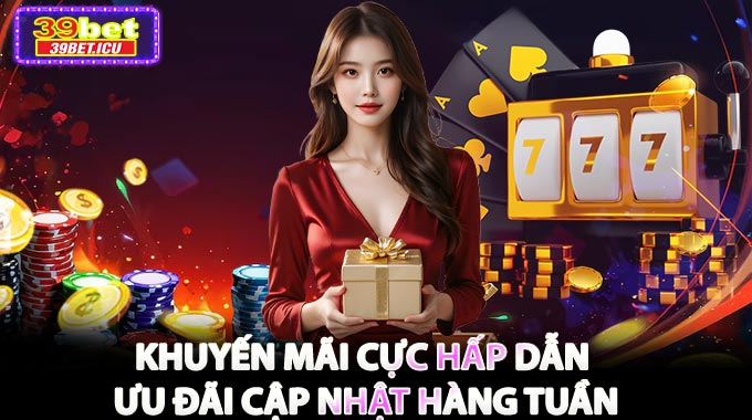 Khuyến Mãi Cực Hấp Dẫn – Ưu Đãi Cập Nhật Hàng Tuần
